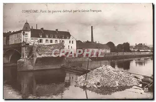 Cartes postales Militaria Compiegne Pont de pierre detruit par le Genie Francais