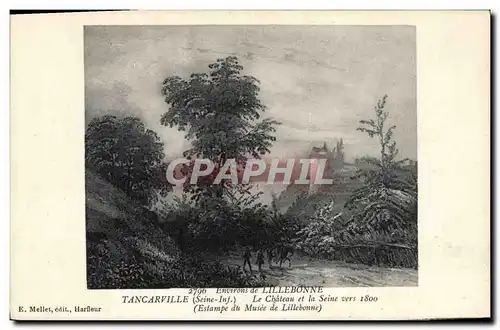 Cartes postales Tancarville Le chateau et la Seine vers 1800 Environs de Lillebonne