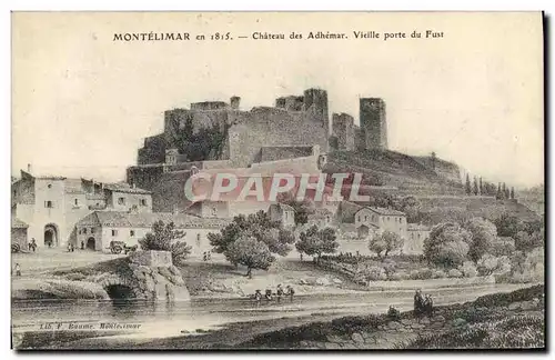 Cartes postales Montelimar en 1815 Chateau des Adhemar Vieille porte du Fust