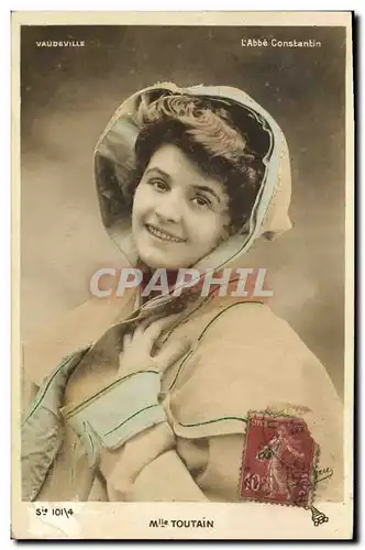 Cartes postales Femme Theatre Vaudeville Mlle Toutain L&#39abbe Constantin