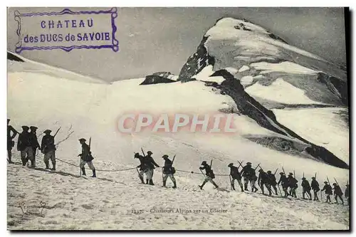 Cartes postales Militaria Chasseurs Alpins sur un glacier Chateau des Ducs de Savoie
