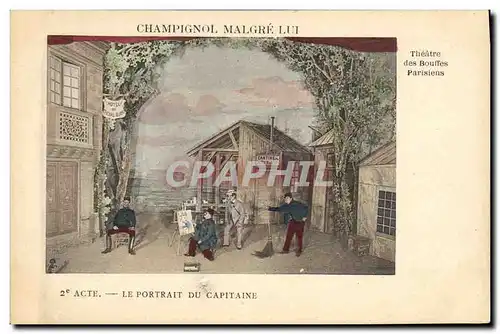 Cartes postales Theatre Champignol malgre lui Theatre des Bouffes Parisiens Le portrait du capitaine