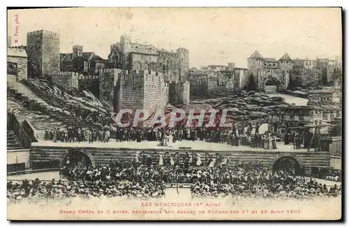 Cartes postales Theatre Les Heretiques Grand Opera en 3 actes represente aux arenes de Beziers 1905