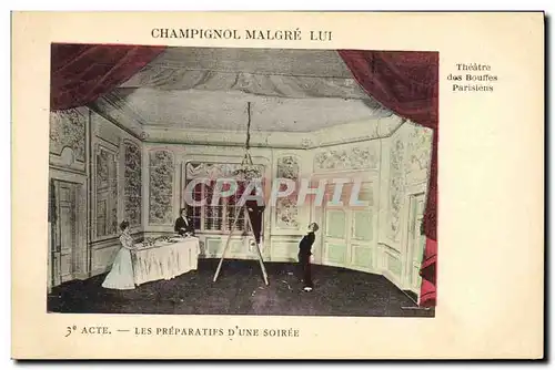 Cartes postales Theatre des Bouffes Parisiens Champignol malgre lui Les preparatifs d&#39une soiree