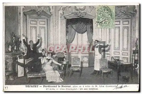 Cartes postales Theatre Dejazet Ferdinand le noceur Chez Fourageot Un ami indelicat