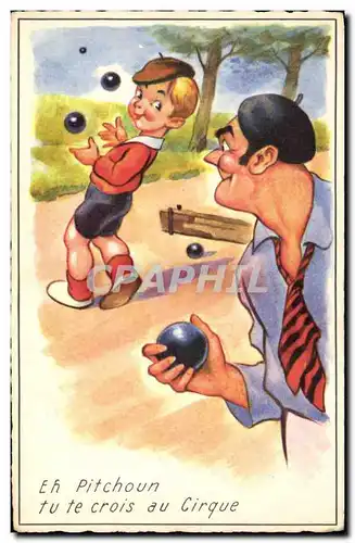 Cartes postales moderne Petanque Eh pitchoun tu te crois au cirque