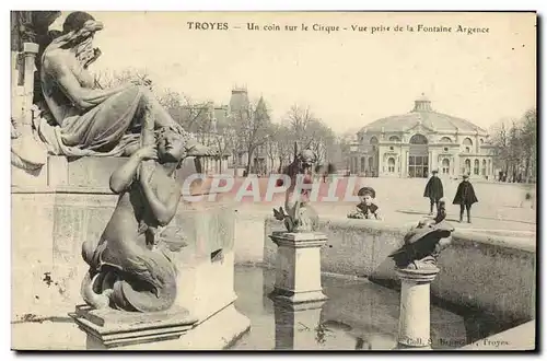 Cartes postales Cirque Troyes Un coin sur le cirque Vue prise de la fontaine Argence