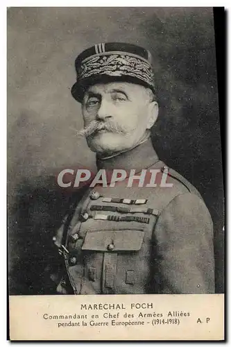 Ansichtskarte AK Militaria Marechal Foch Commandant En chef des armees Alliees pendant la guerre europeenne