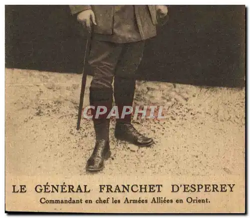Cartes postales Militaria General Franchet d&#39Esperey Commandant en Chef des Armees Alliees en Orient