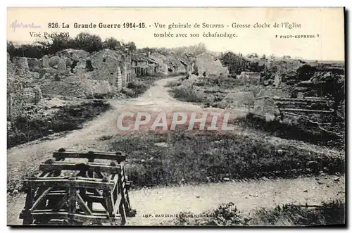 Cartes postales Cloche Vue generale de Suippes Grosse cloche de l&#39eglise tombee avec son echafaudage Militari