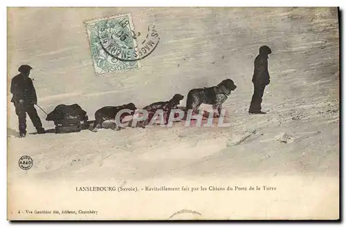 Cartes postales Chiens Chien Lanslebourg Savoie Ravitaillement fait par les chiens du Poste de la Turra