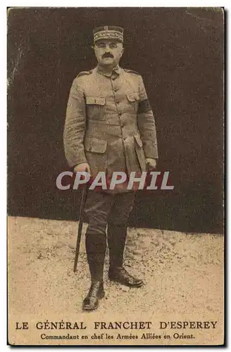 Ansichtskarte AK Militaria Le general Franchet d&#39Esperey Commandant en chef les Armees Alliees en Orient