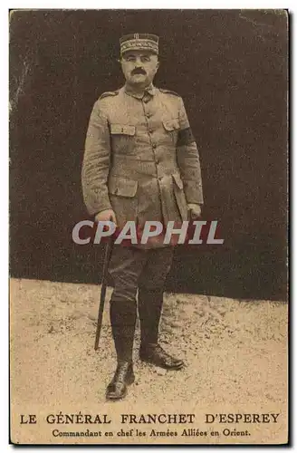 Cartes postales Militaria Le general Franchet d&#39Esperey Commandant en chef les Armees Alliees en Orient