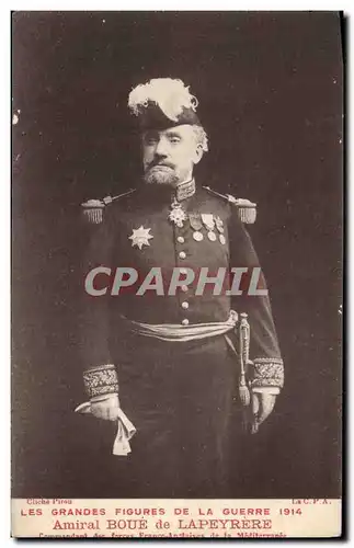 Cartes postales Militaria Amiral Boue de Lapeyrere Commandant des Forces Franco Anglaises de la Mediterranee