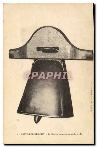 Ansichtskarte AK Cloche Saint Pol de Leon La cloche miraculeuse de Saint Pol