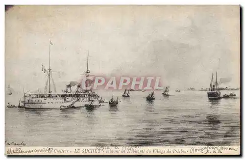 Cartes postales Bateau de Guerre Le croiseur Le Suchet sauvant les habitants du village de Precheur