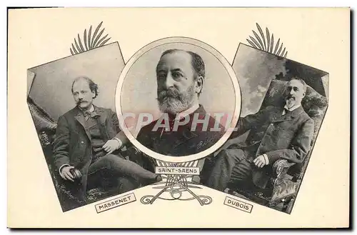 Cartes postales Massenet Saint Saens Dubois