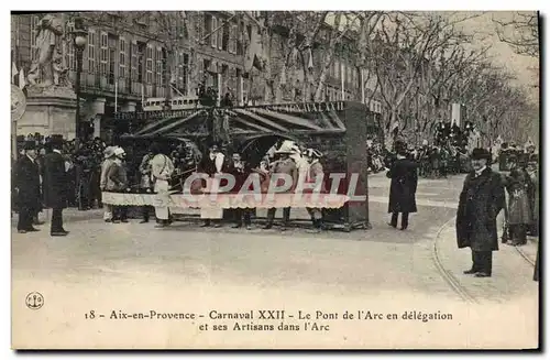 Ansichtskarte AK Carnaval XXII Le Pont de l&#39Arc en delegation et ses artisans dans l&#39ARc Aix en Provence