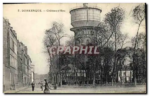 Cartes postales Chateau d&#39eau Dunkerque