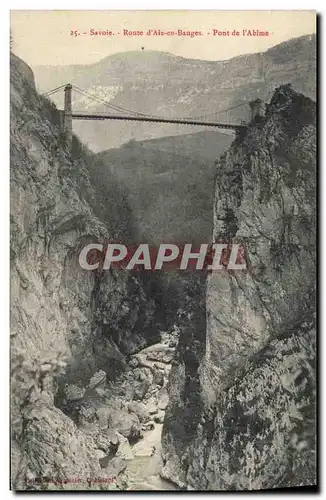 Ansichtskarte AK Pont de l&#39Abime Route d&#39Aix en Bauges Savoie