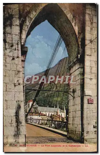 Cartes postales Pont suspendu et la cathedrale Saint Claude