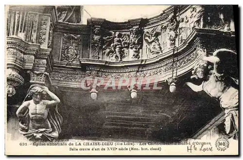 Ansichtskarte AK Orgue Eglise abbatiale de la chaise Dieu Les cariatides du buffet d&#39orgues