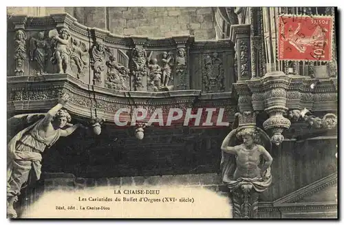 Cartes postales Orgue La Chaise Dieu Les cariatides du buffet d&#39orgues