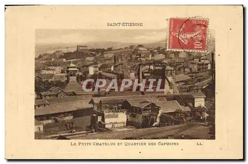 Cartes postales Mine Mines Saint Etienne Le puits Chatelus et quarier des Capucins