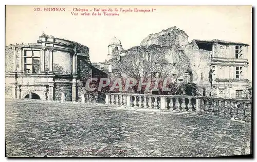 Ansichtskarte AK Chateau Grignan Ruines de la facade Francois 1er Vue prise de la terrasse