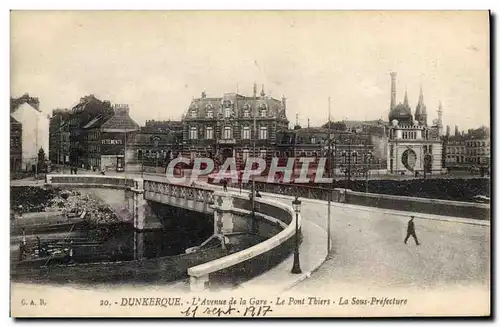Ansichtskarte AK Dunkerque L'avenue de la Gare Le Pont Thiers La Sous Prefecture