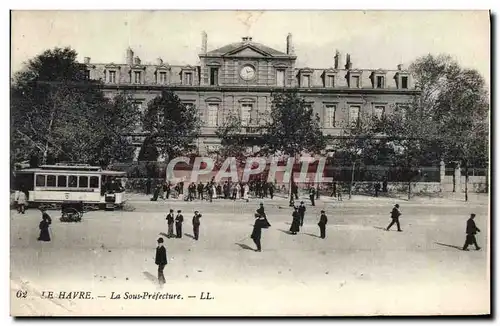 Ansichtskarte AK Le Havre La Sous Prefecture Tramway