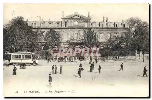 Cartes postales Le Havre Sous Prefecture Tramway