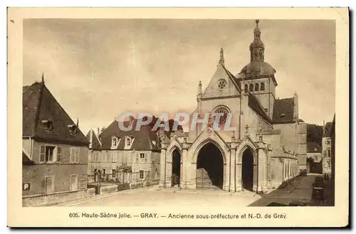 Cartes postales Gray Ancienne Sous Prefecture et Nd de Gray