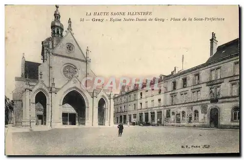 Ansichtskarte AK Gray Eglise Notre Dame de Gray Place de la Sous Prefecture