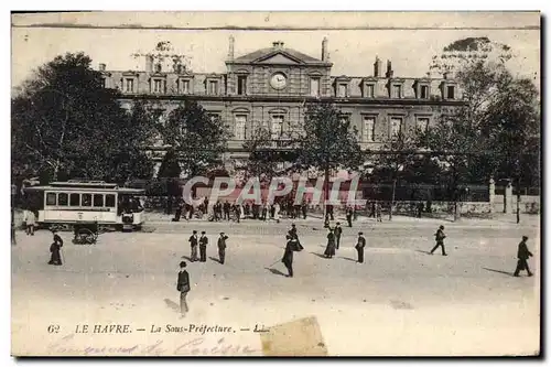 Ansichtskarte AK Le Havre La Sous Prefecture Tramway