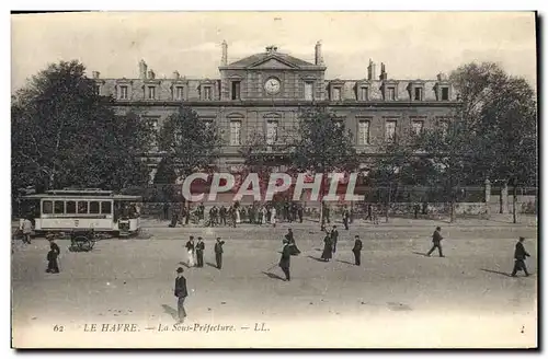 Ansichtskarte AK Le Havre La Sous Prefecture Tramway