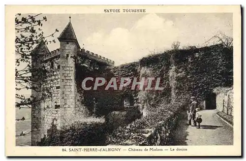 Cartes postales Chateau de Miolans Le donjon Saint Pierre d'Albigny