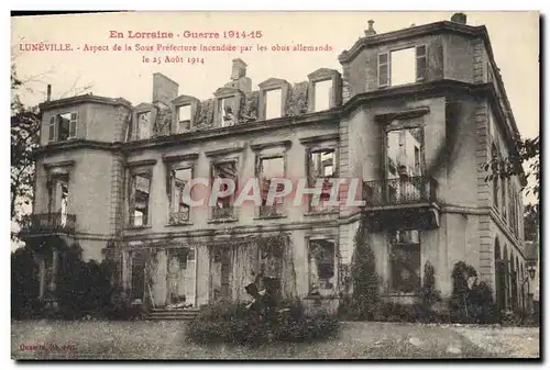 Cartes postales Luneville Aspect de la Sous Prefecture incendiee par les obus Allemands Militaria