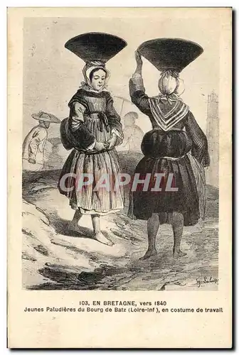 Ansichtskarte AK Folklore En Bretagne vers 1840 Jeunes Paludieres du Bourg de Batz en costume de travail