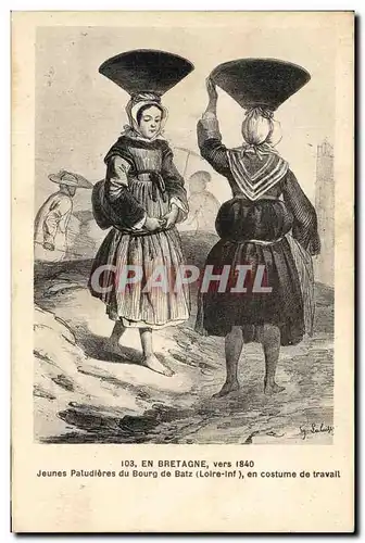 Cartes postales Folklore En Bretagne vers 1840 Jeunes Paludieres du Bourg de Batz en costume de travail