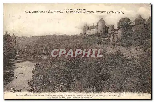 Cartes postales Bourbonnais Environs d'Ebreuil Le Chateau de Rochefort (XII siecle)