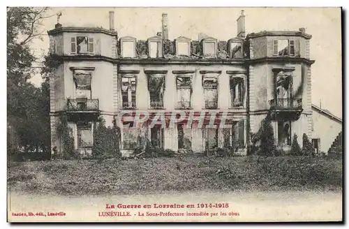 Cartes postales La Guerre en Lorraine en 1914 1915 Luneville La Sous Prefecture incendiee par les obus Militaria