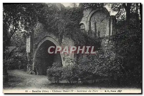 Cartes postales Senlis (Oise) Chateau Henri IV Interieur du Parc
