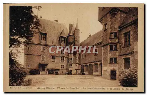 Cartes postales Gien (Loiret) Ancien Chateau d'Anne de Beaujieu La Sous Prefecture et le Palais de Justice