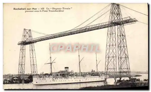 Cartes postales Bateau de guerre Rochefort sur Mer Le Duguay Trouin passant sous le pont Transbordeur