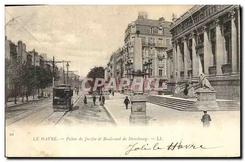 Cartes postales Le Havre Palais de Justice et le Boulevard de Strasbourg Tramway