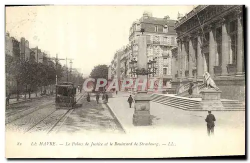 Cartes postales Le Havre Palais de Justice et le Boulevard de Strasbourg Tramway