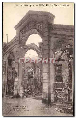 Ansichtskarte AK Militaria Senlis La gare incendiee