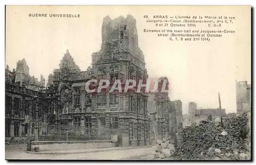 Ansichtskarte AK Militaria Guerre universelle Arras l'entree de la Mairie et la Rue Jasques le Caron bombardement