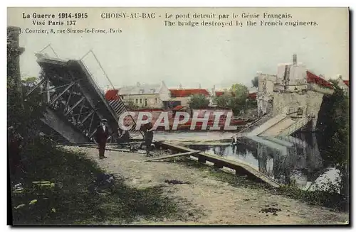 Cartes postales Militaria La guerre 1914 1915 Choisy au Bac le pont detruit par le Genie Francais